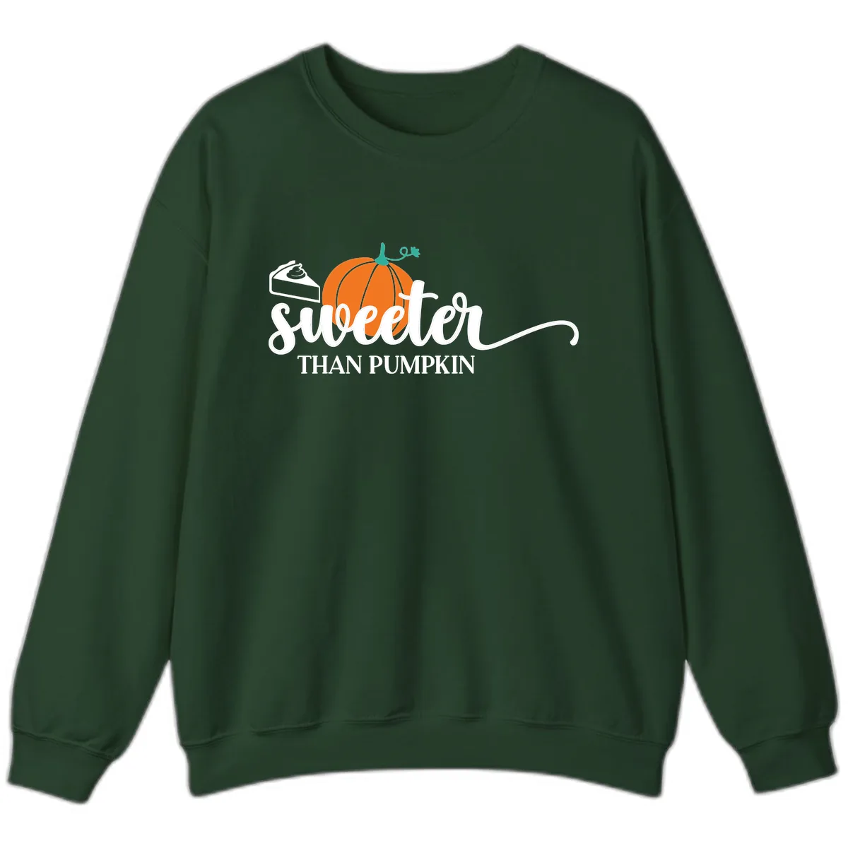 Sweeter Than Pumpkin Pie Sweatshirt in Forest Green