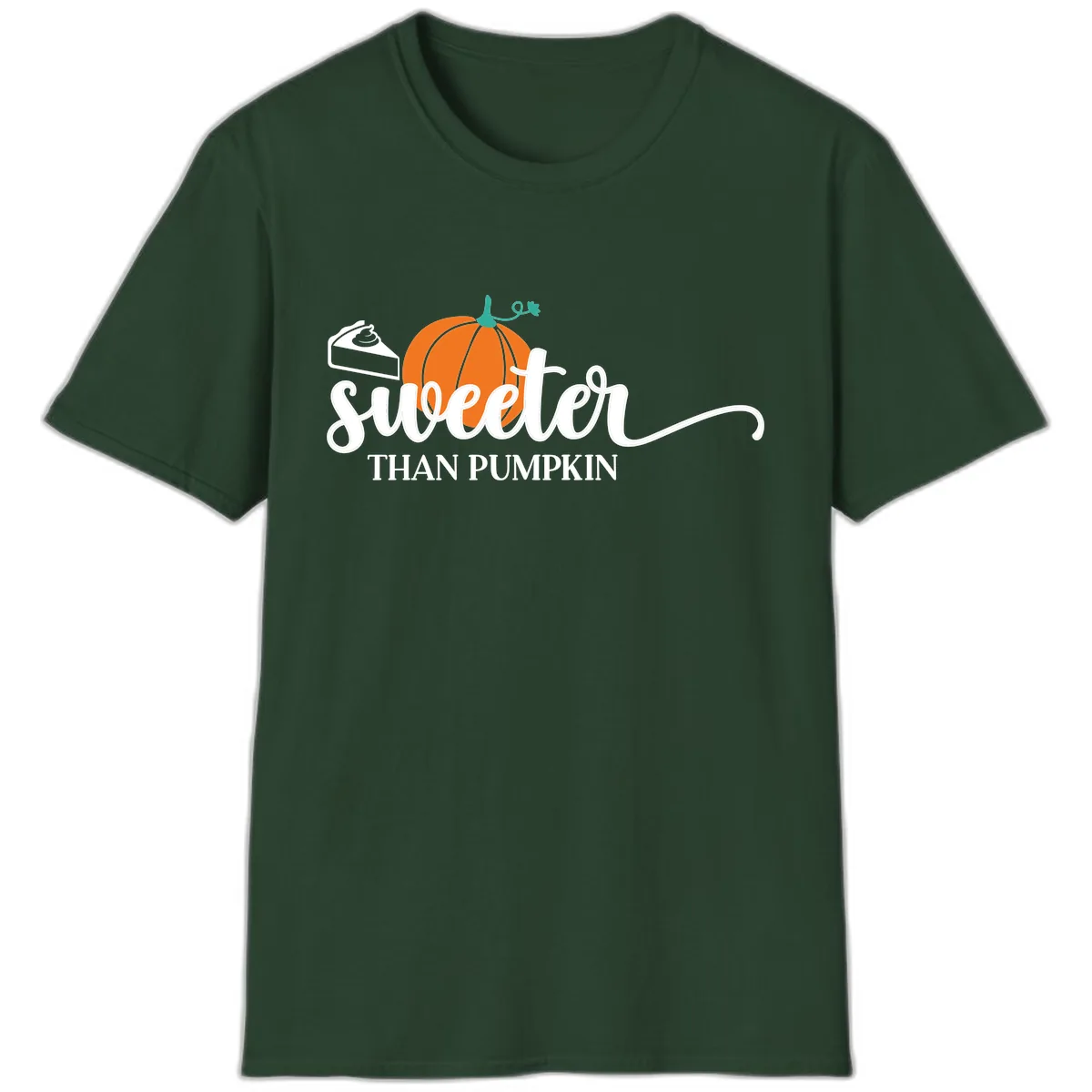 Sweeter Than Pumpkin Pie T-Shirt in Forest Green