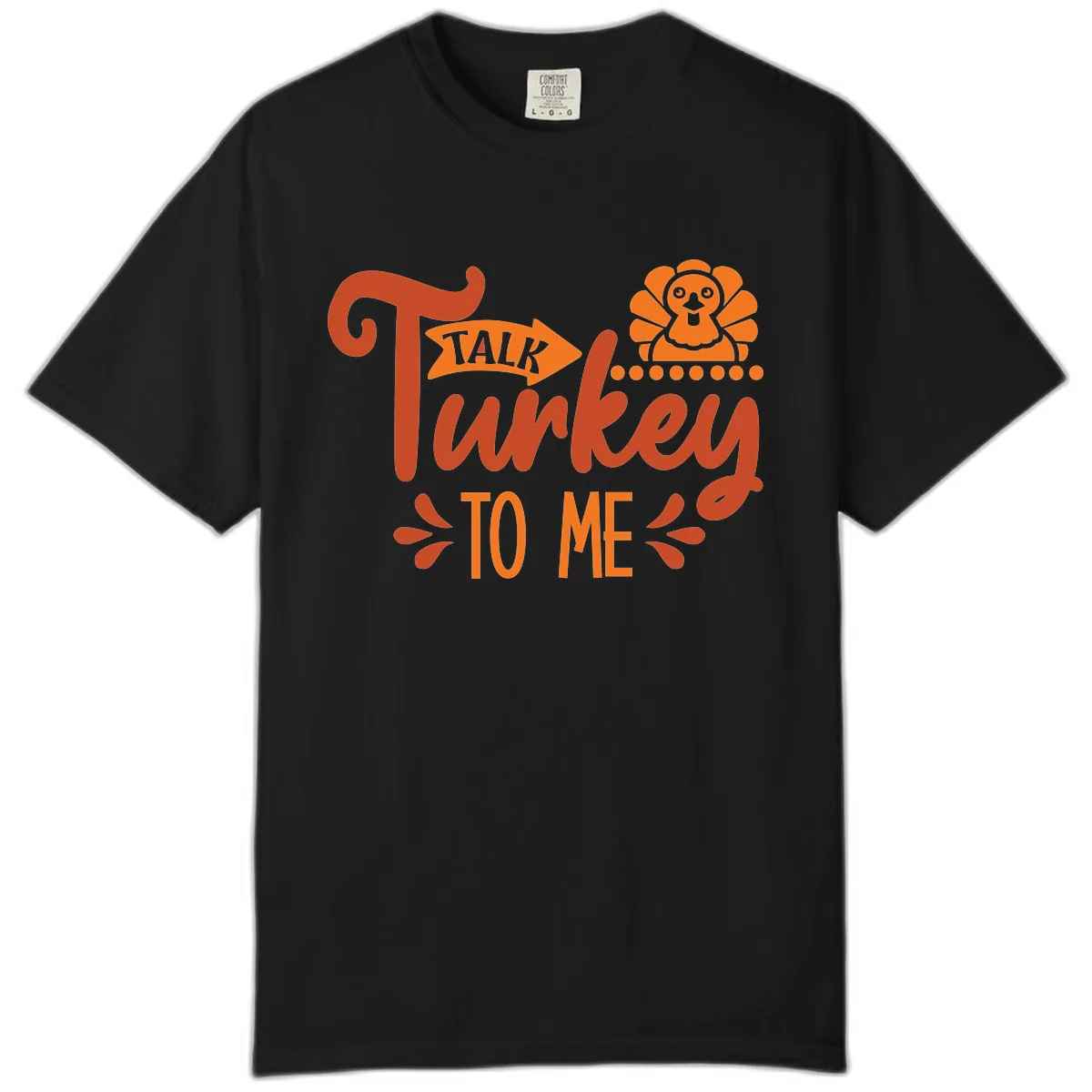 Talk Turkey To Me Thanksgiving Graphic Comfort Color in Black