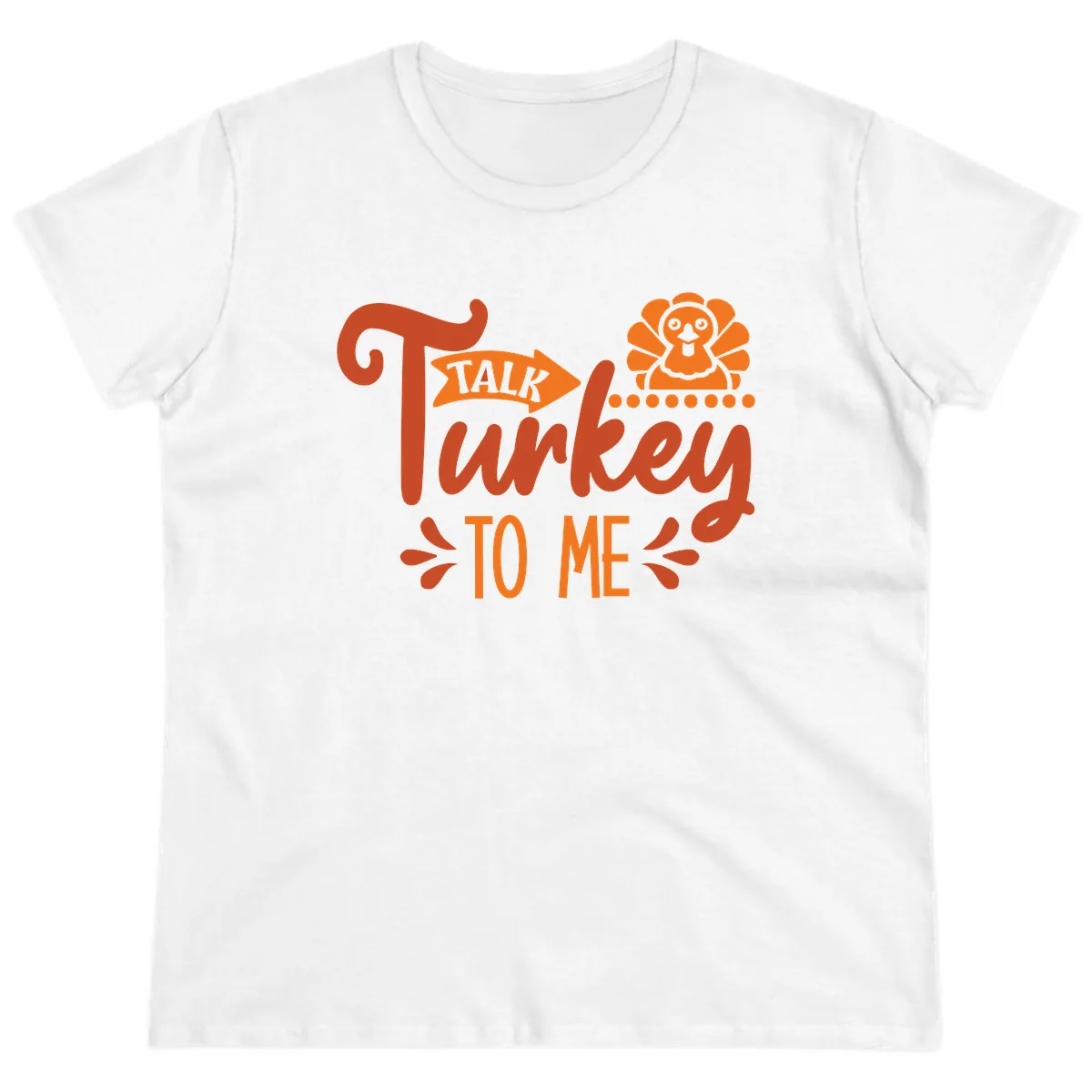 Talk Turkey To Me Thanksgiving Graphic Ladies Tee in White