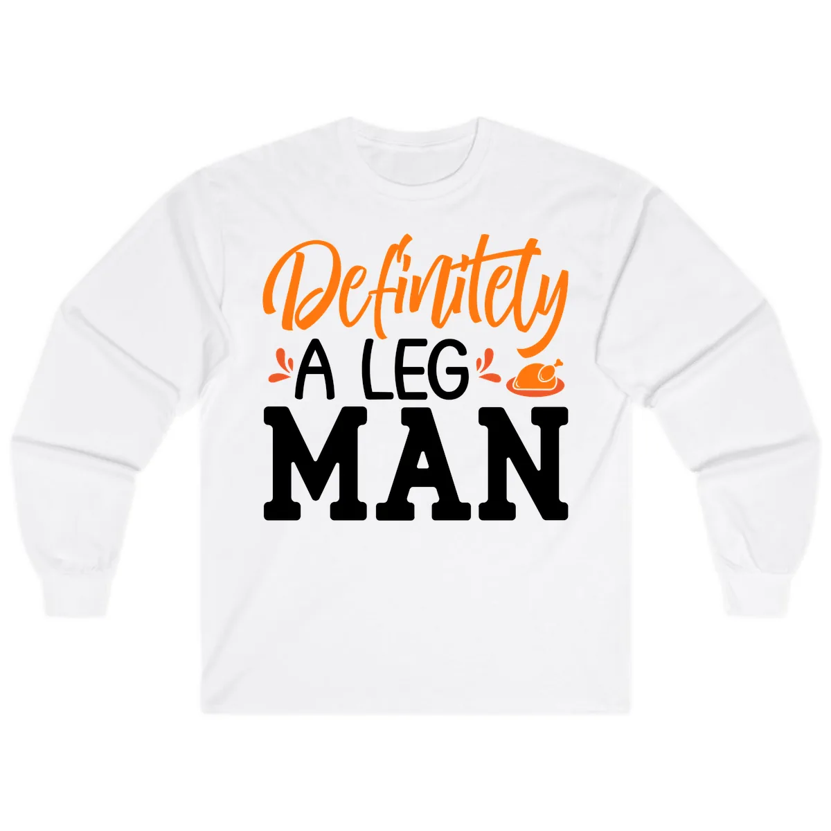 Thanksgiving Leg Man Typography Long Sleeve in White