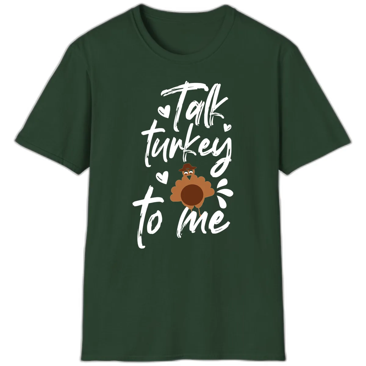 Talk Turkey To Me Thanksgiving Graphic T-Shirt in Forest Green