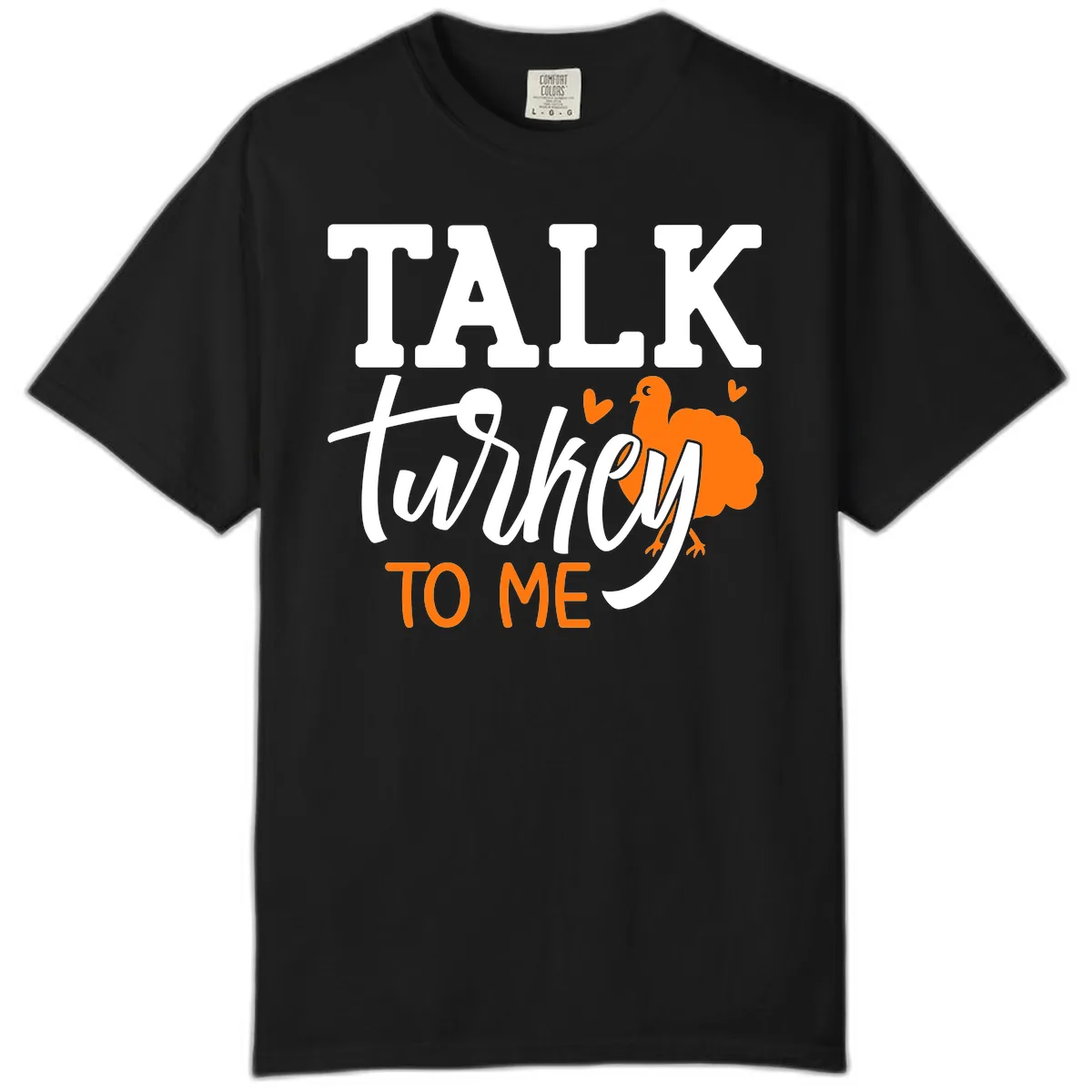 Talk Turkey To Me Thanksgiving Phrase Comfort Color in Black