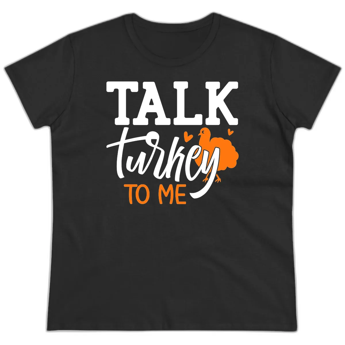 Talk Turkey To Me Thanksgiving Phrase Ladies Tee in Black