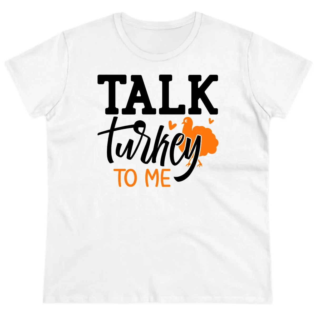 Talk Turkey To Me Thanksgiving Phrase Ladies Tee in White