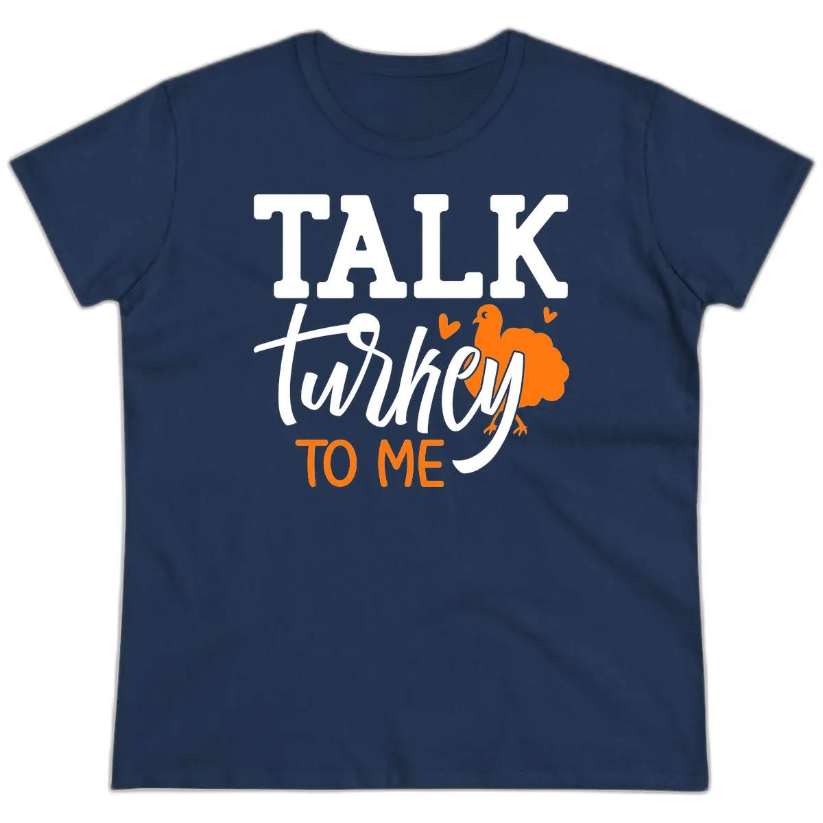 Talk Turkey To Me Thanksgiving Phrase Ladies Tee in Navy