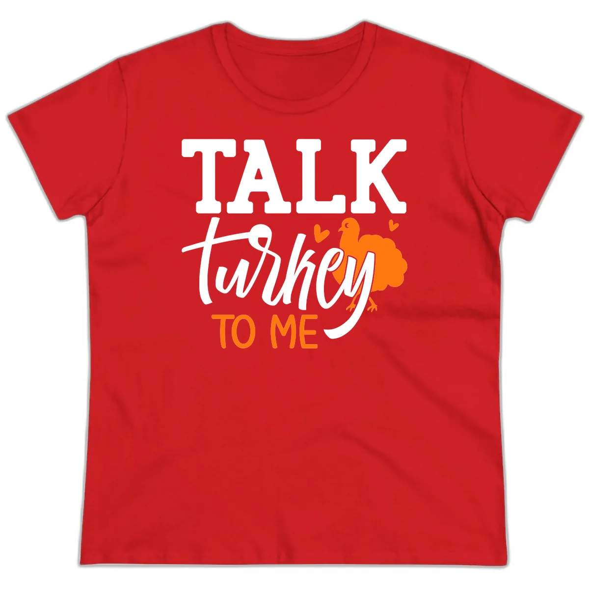 Talk Turkey To Me Thanksgiving Phrase Ladies Tee in Red