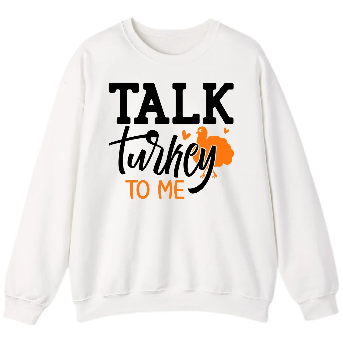 Talk Turkey To Me Thanksgiving Phrase Sweatshirt in White