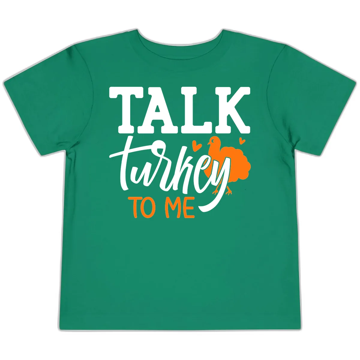 Talk Turkey To Me Thanksgiving Phrase Toddler T-Shirt in Kelly