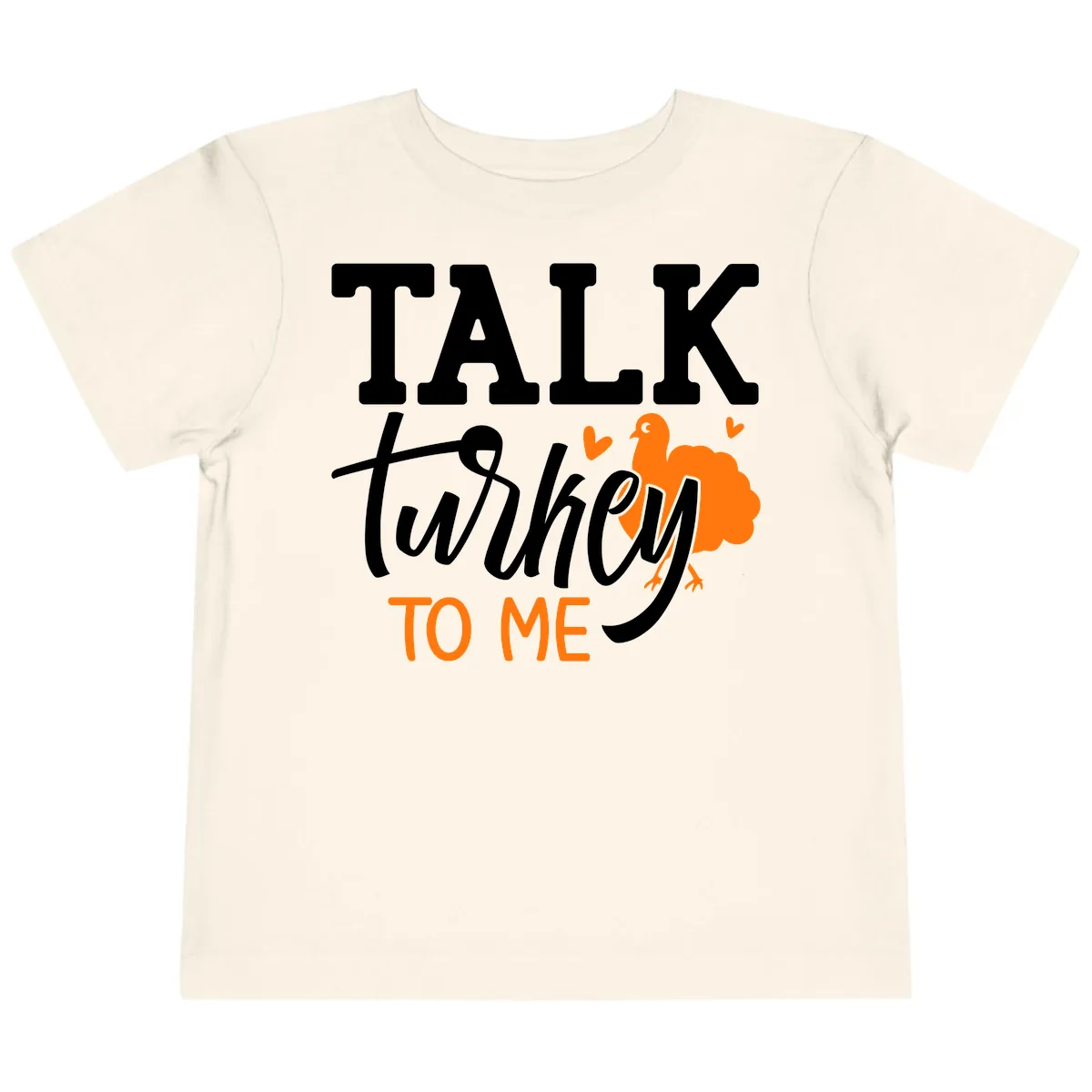 Talk Turkey To Me Thanksgiving Phrase Toddler T-Shirt in Natural