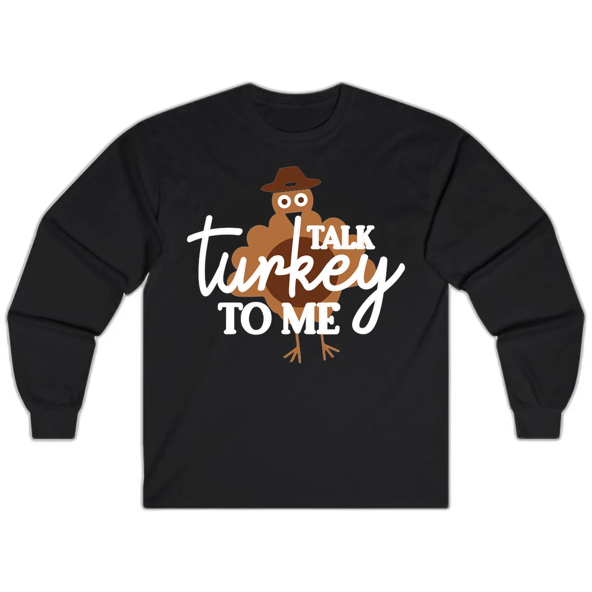 Talk Turkey To Me Thanksgiving Turkey Long Sleeve in Black