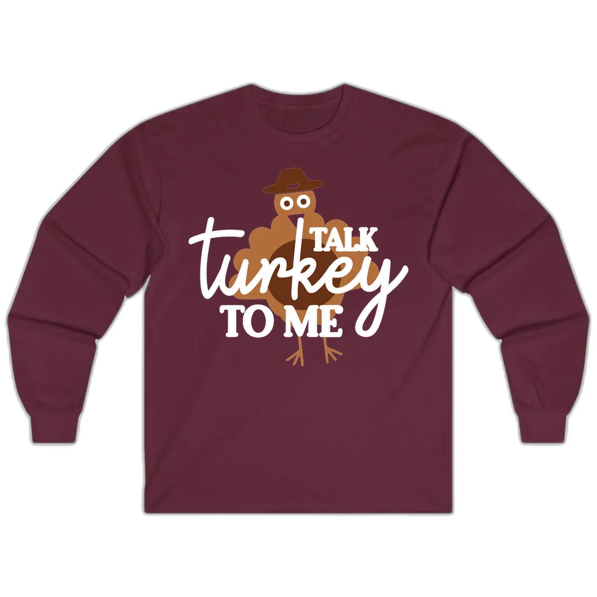 Talk Turkey To Me Thanksgiving Turkey Long Sleeve in Maroon
