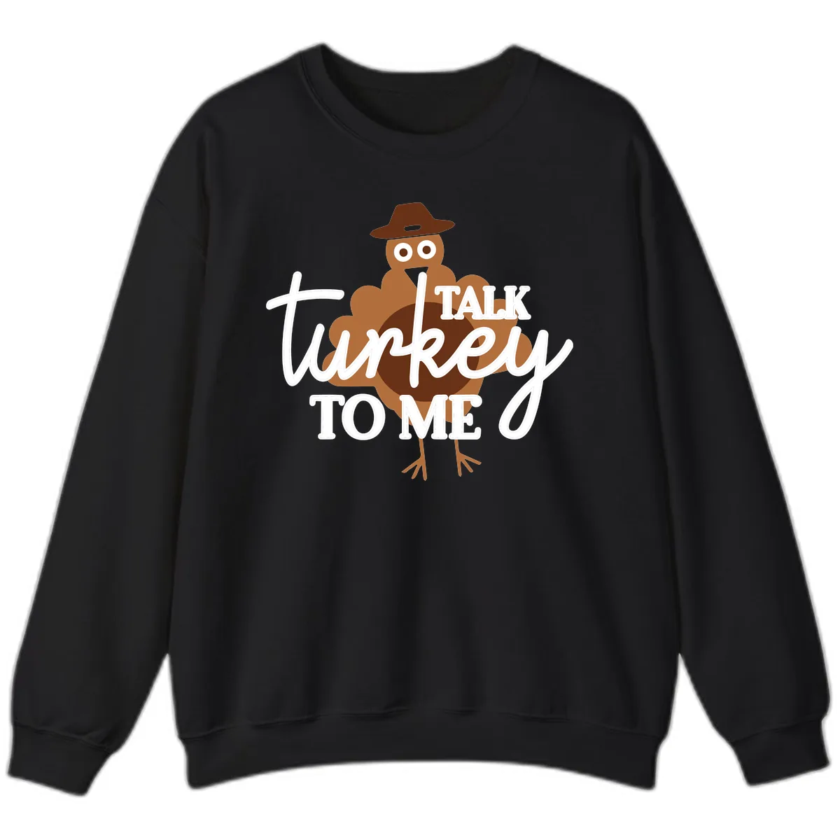 Talk Turkey To Me Thanksgiving Turkey Sweatshirt in Black
