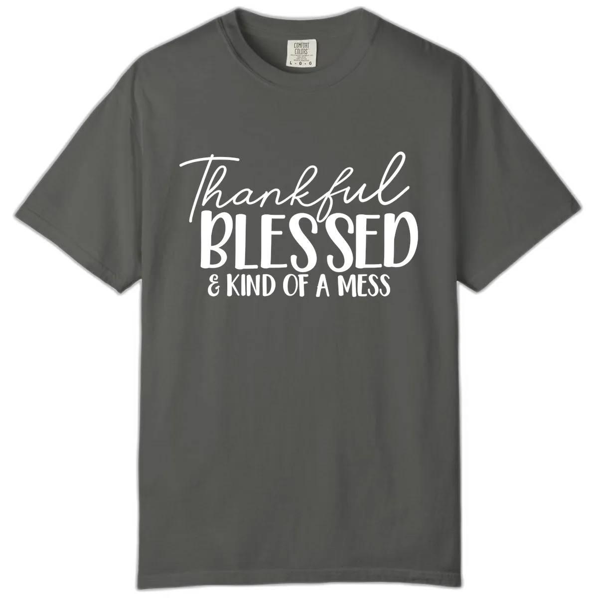 Thankful Blessed Kind Of A Mess Comfort Color in Pepper