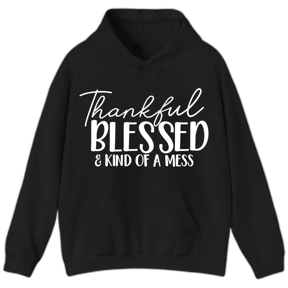 Thankful Blessed Kind Of A Mess Hoodie in Black