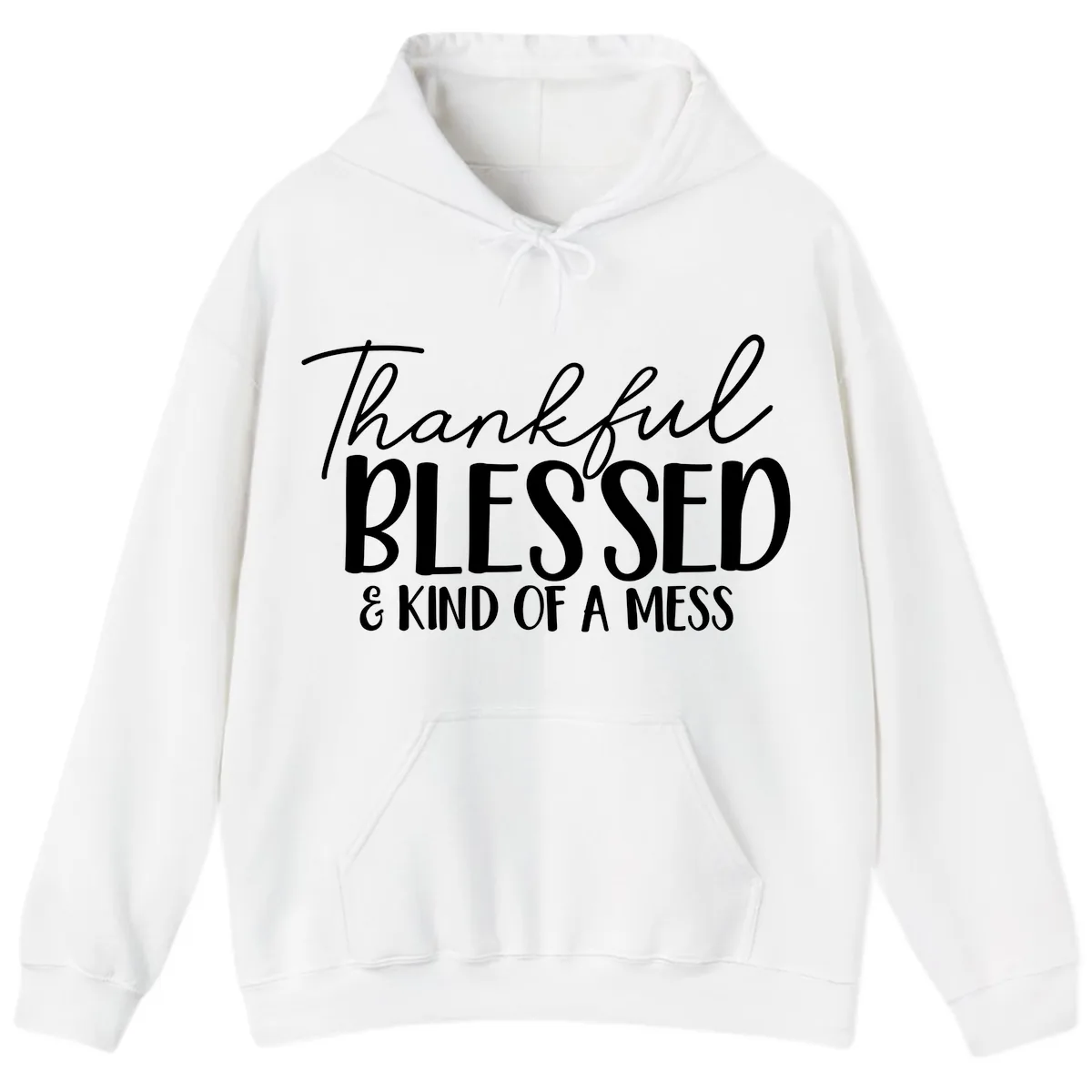 Thankful Blessed Kind Of A Mess Hoodie in White