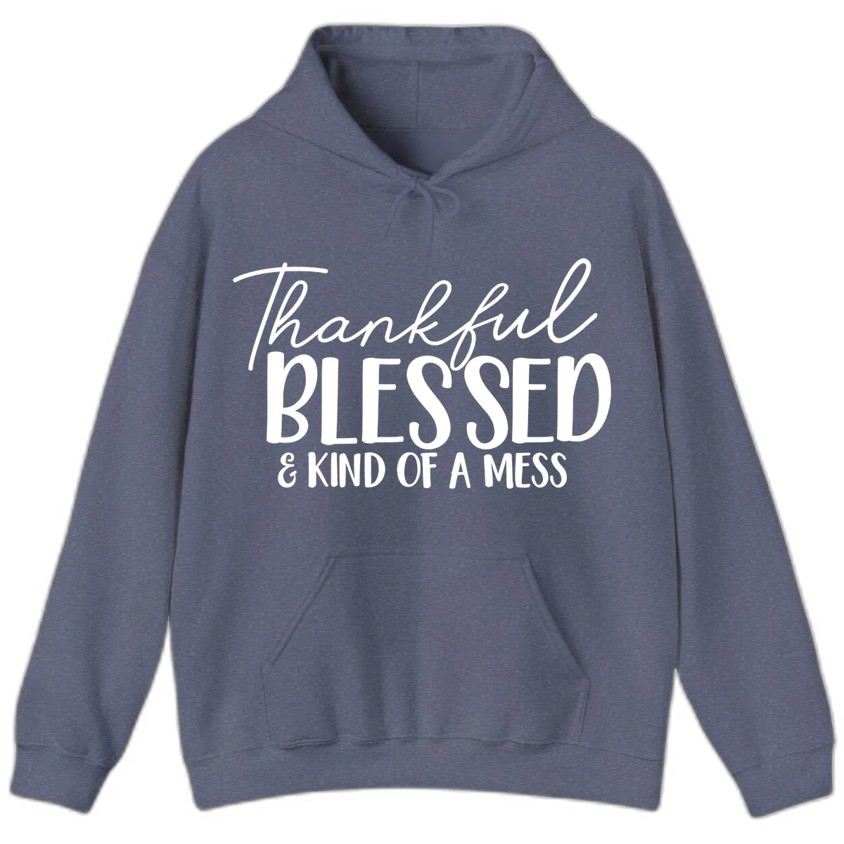 Thankful Blessed Kind Of A Mess Hoodie in Heather Navy
