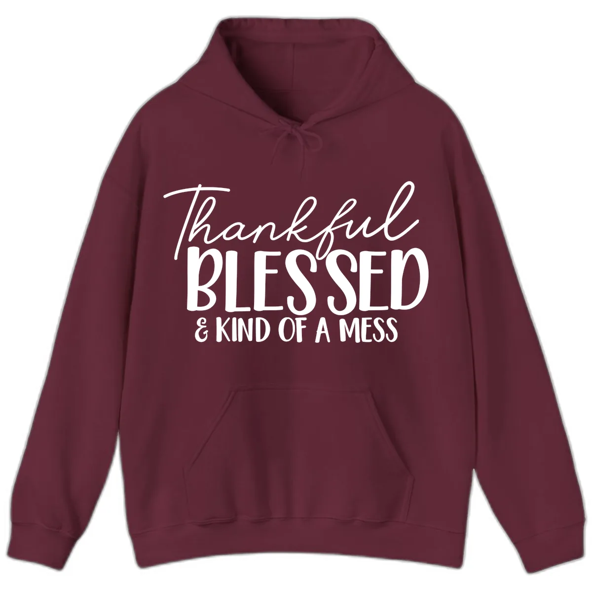 Thankful Blessed Kind Of A Mess Hoodie in Maroon