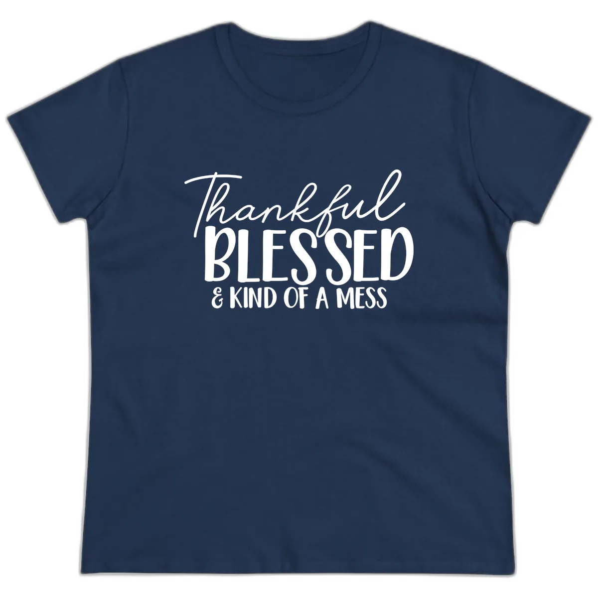 Thankful Blessed Kind Of A Mess Ladies Tee in Navy