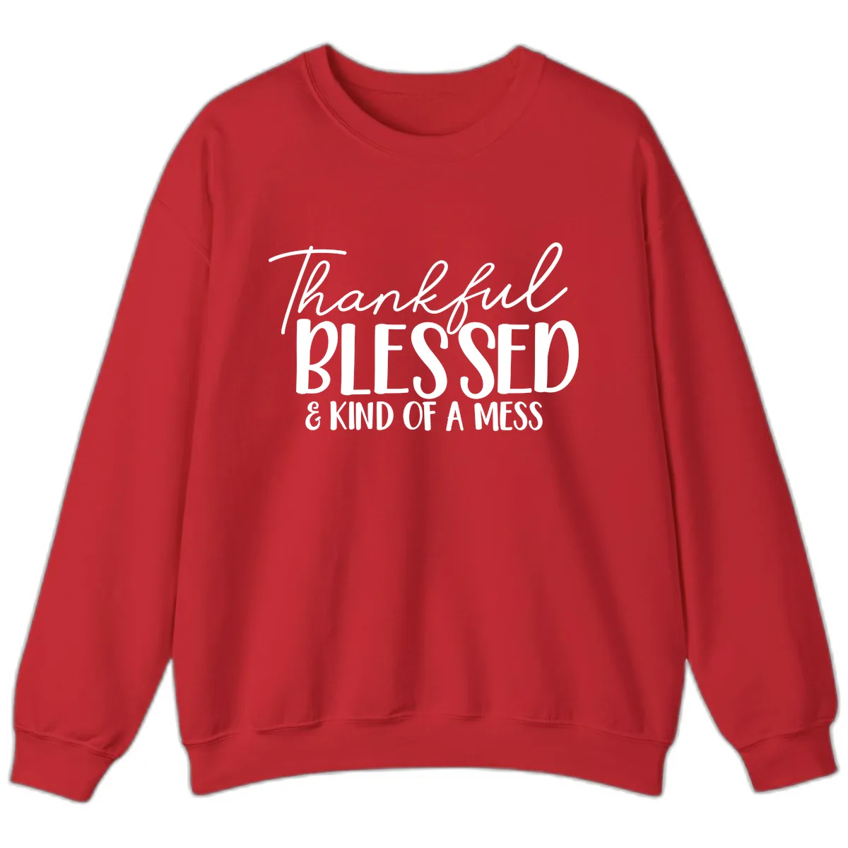 Thankful Blessed Kind Of A Mess Sweatshirt in Red