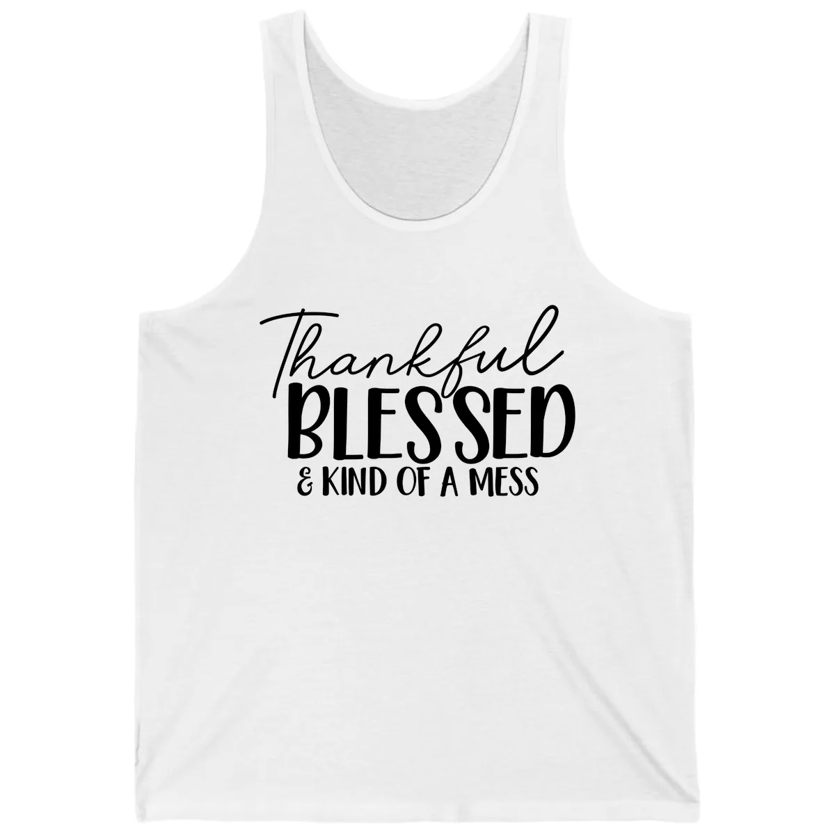 Thankful Blessed Kind Of A Mess Tank in White