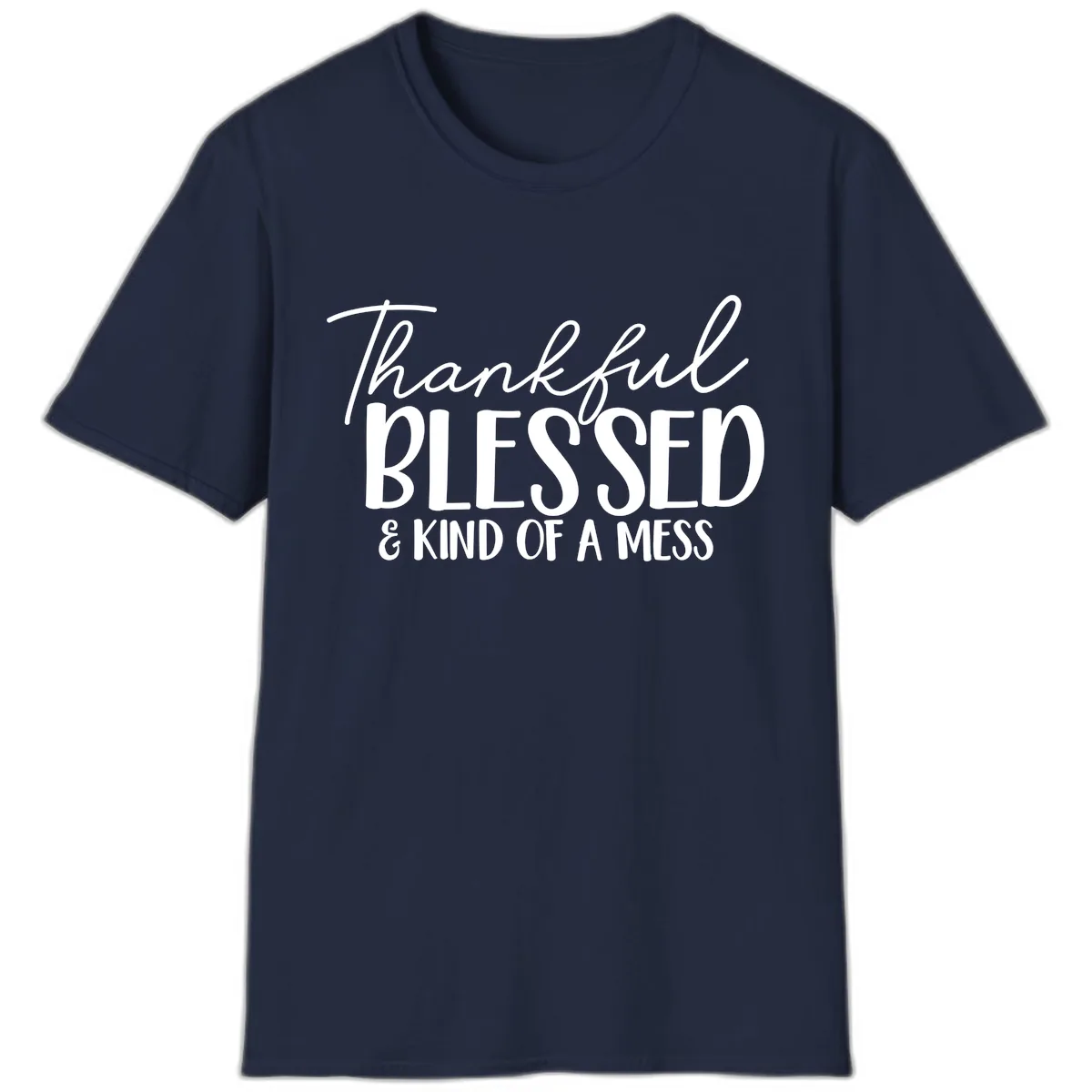 Thankful Blessed Kind Of A Mess T-Shirt in Navy