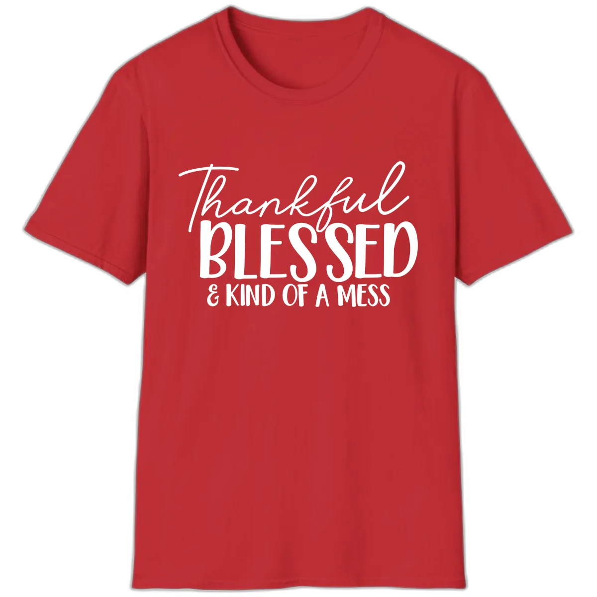 Thankful Blessed Kind Of A Mess T-Shirt in Red