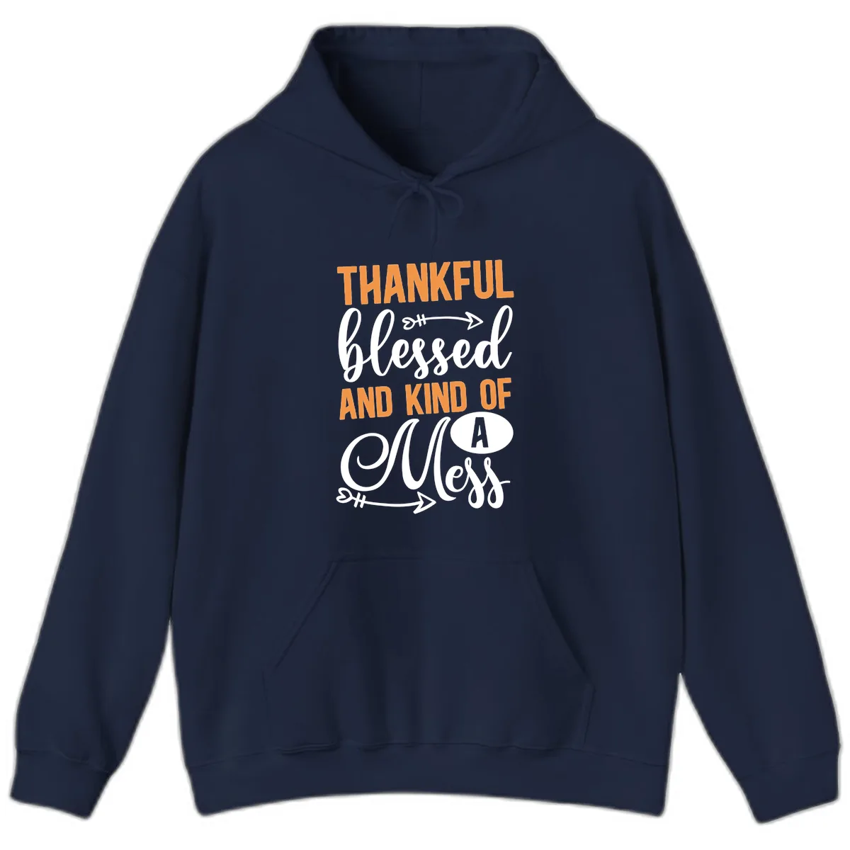 Thankful Blessed And Kind Of A Mess Hoodie in Navy