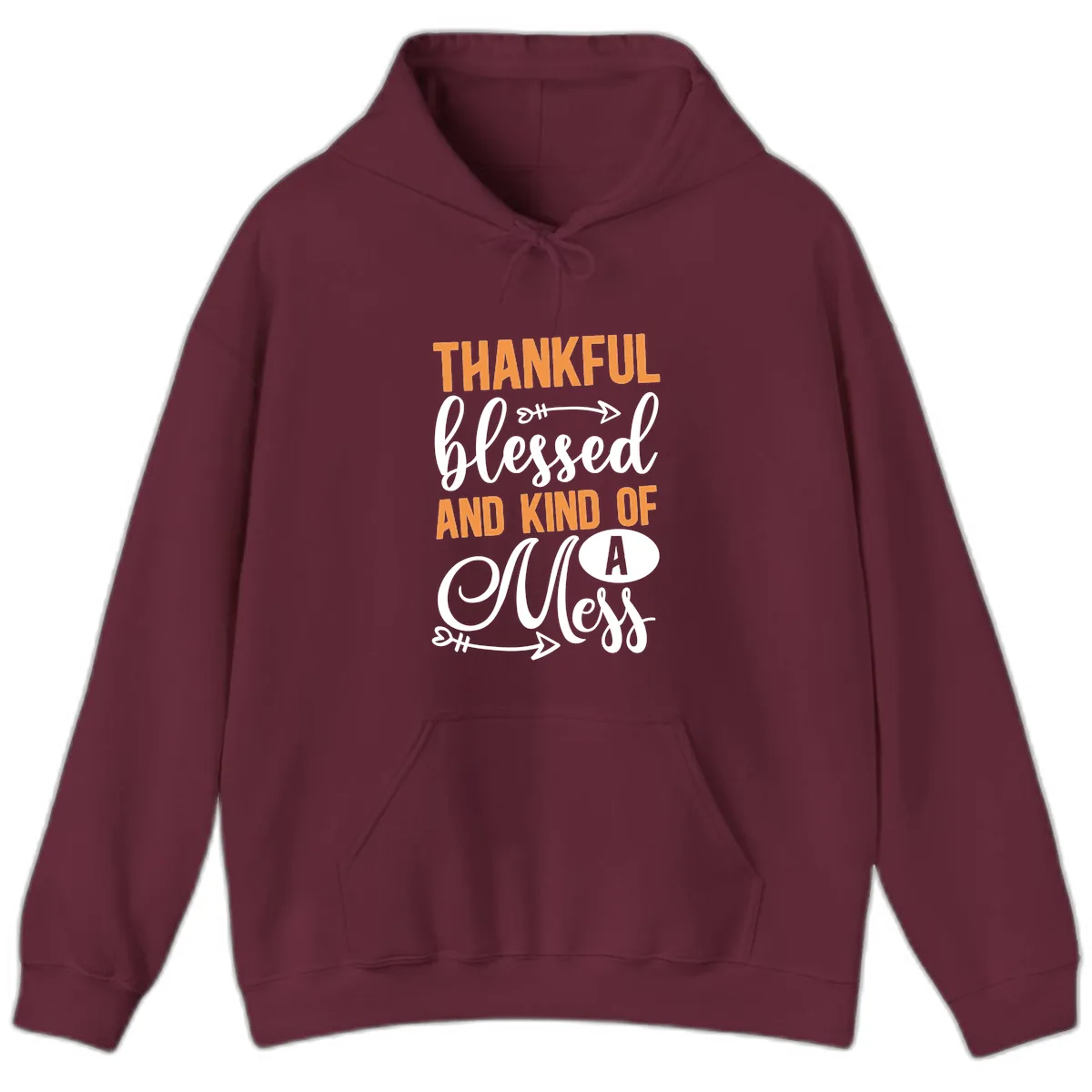 Thankful Blessed And Kind Of A Mess Hoodie in Maroon