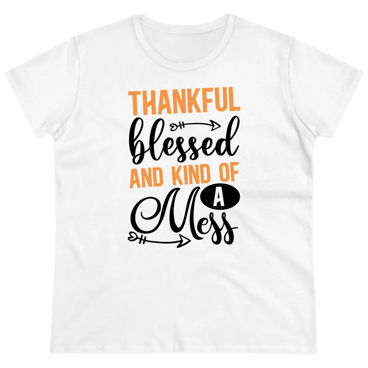 Thankful Blessed And Kind Of A Mess Ladies Tee in White