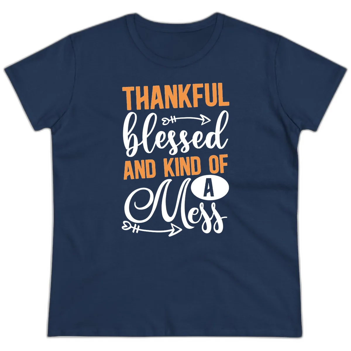 Thankful Blessed And Kind Of A Mess Ladies Tee in Navy