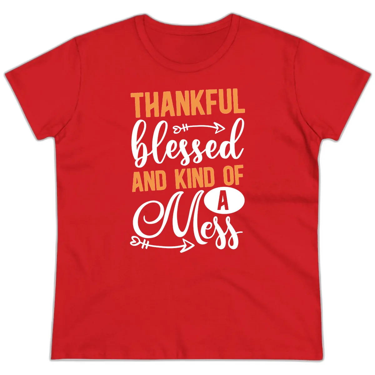 Thankful Blessed And Kind Of A Mess Ladies Tee in Red