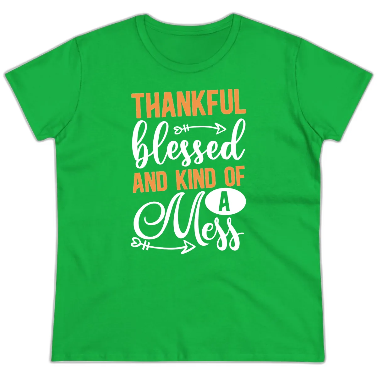 Thankful Blessed And Kind Of A Mess Ladies Tee in Irish Green