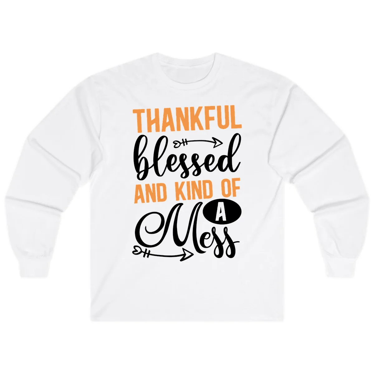 Thankful Blessed And Kind Of A Mess Long Sleeve in White