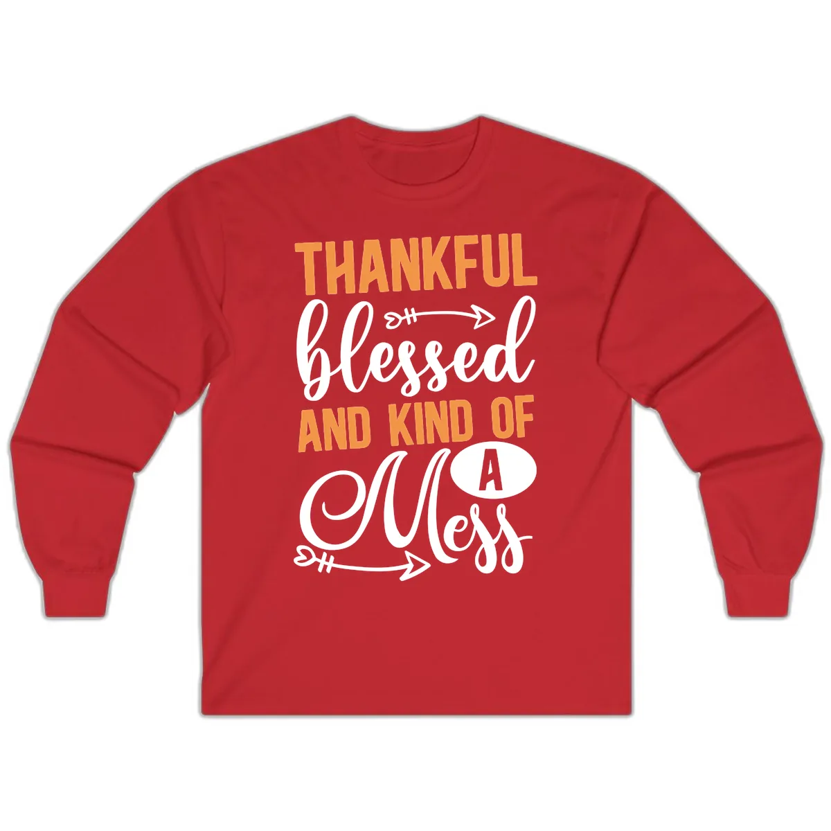 Thankful Blessed And Kind Of A Mess Long Sleeve in Red
