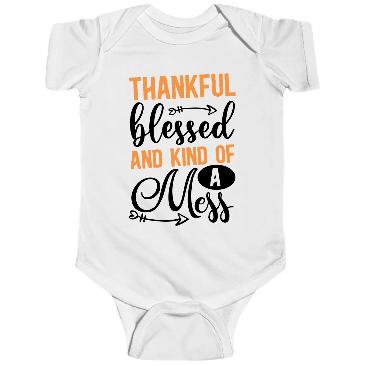 Thankful Blessed And Kind Of A Mess Baby Onesie in White