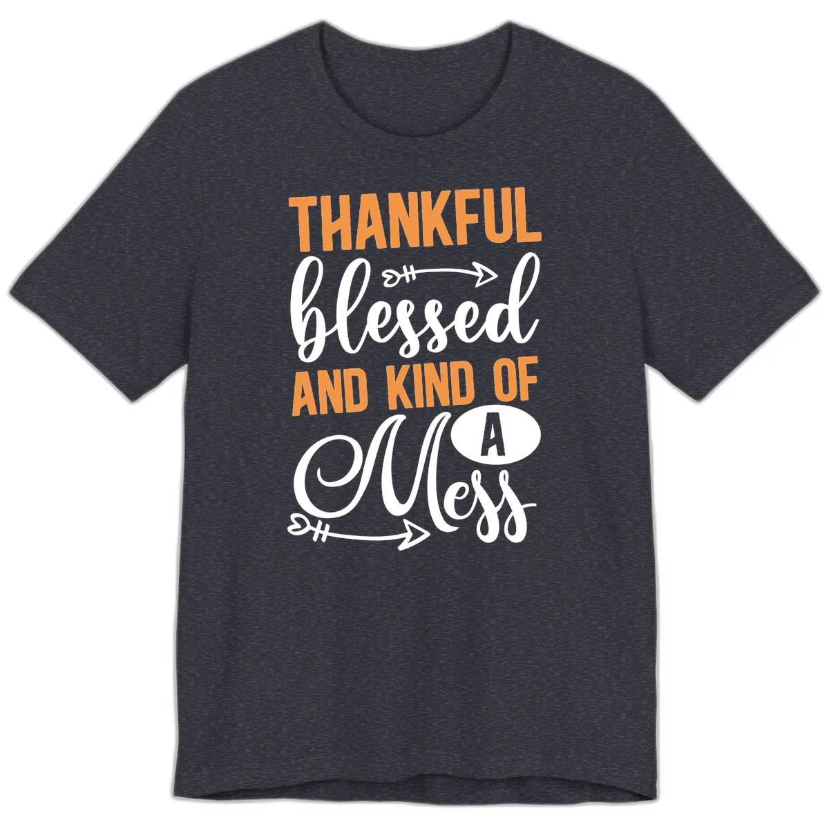 Thankful Blessed And Kind Of A Mess Premium T-Shirt in Heather Navy