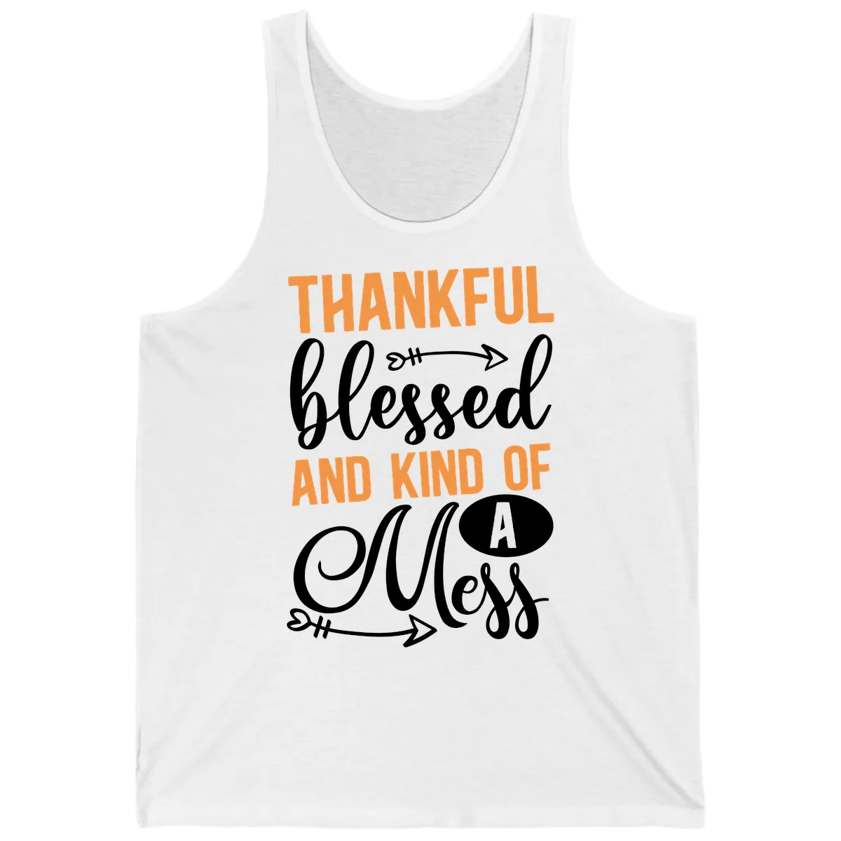 Thankful Blessed And Kind Of A Mess Tank in White