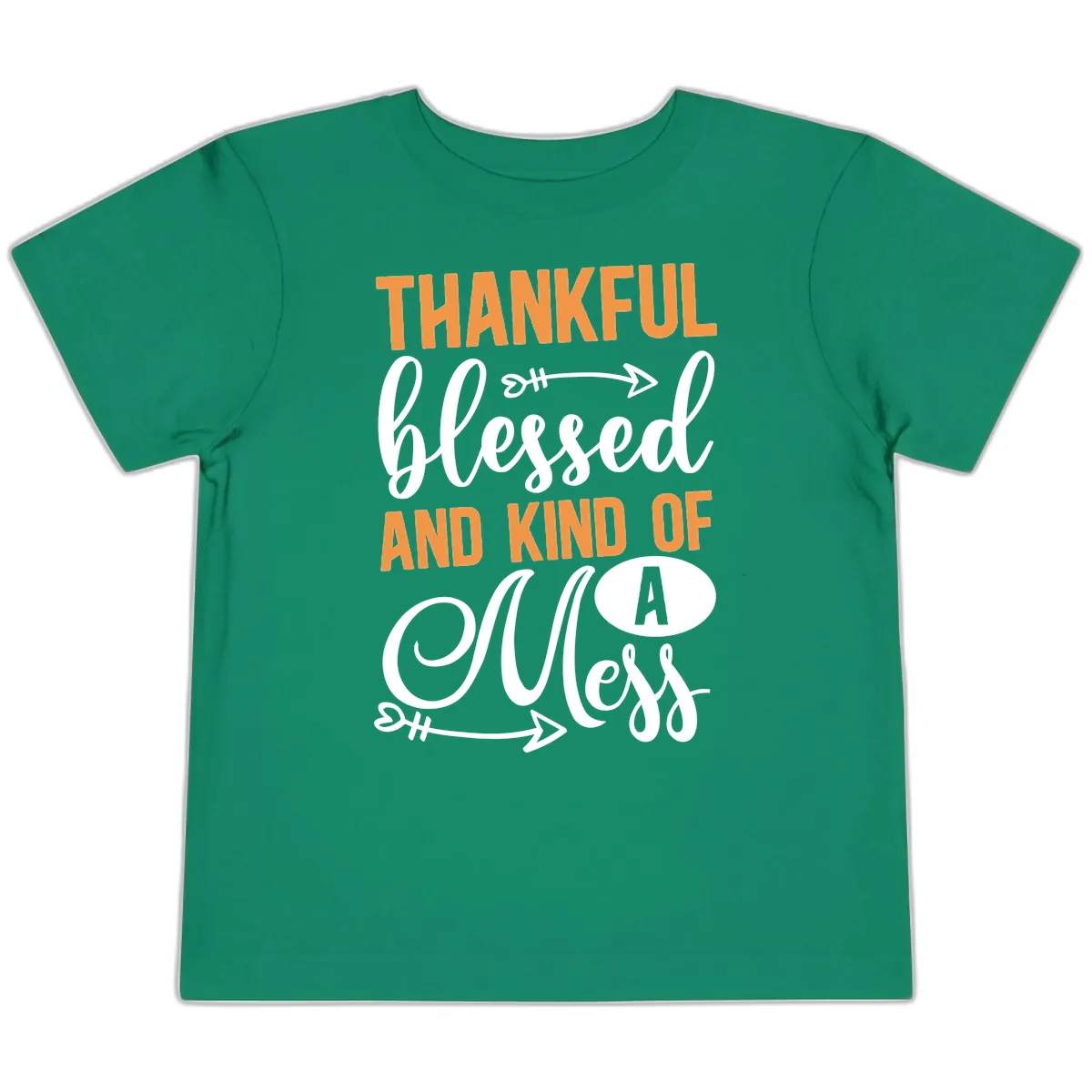 Thankful Blessed And Kind Of A Mess Toddler T-Shirt in Kelly