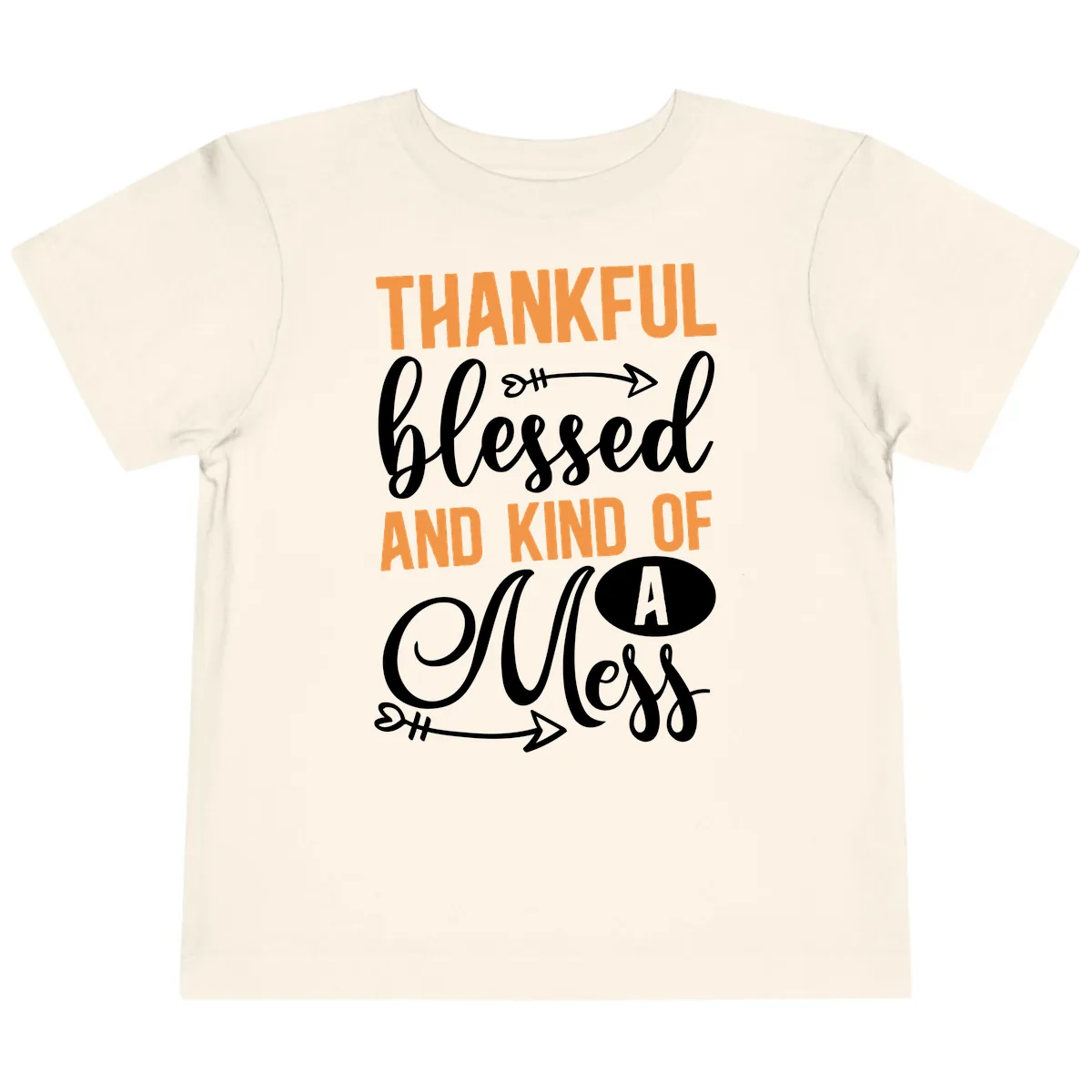Thankful Blessed And Kind Of A Mess Toddler T-Shirt in Natural