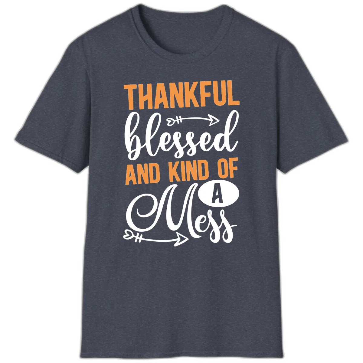 Thankful Blessed And Kind Of A Mess T-Shirt in Heather Navy