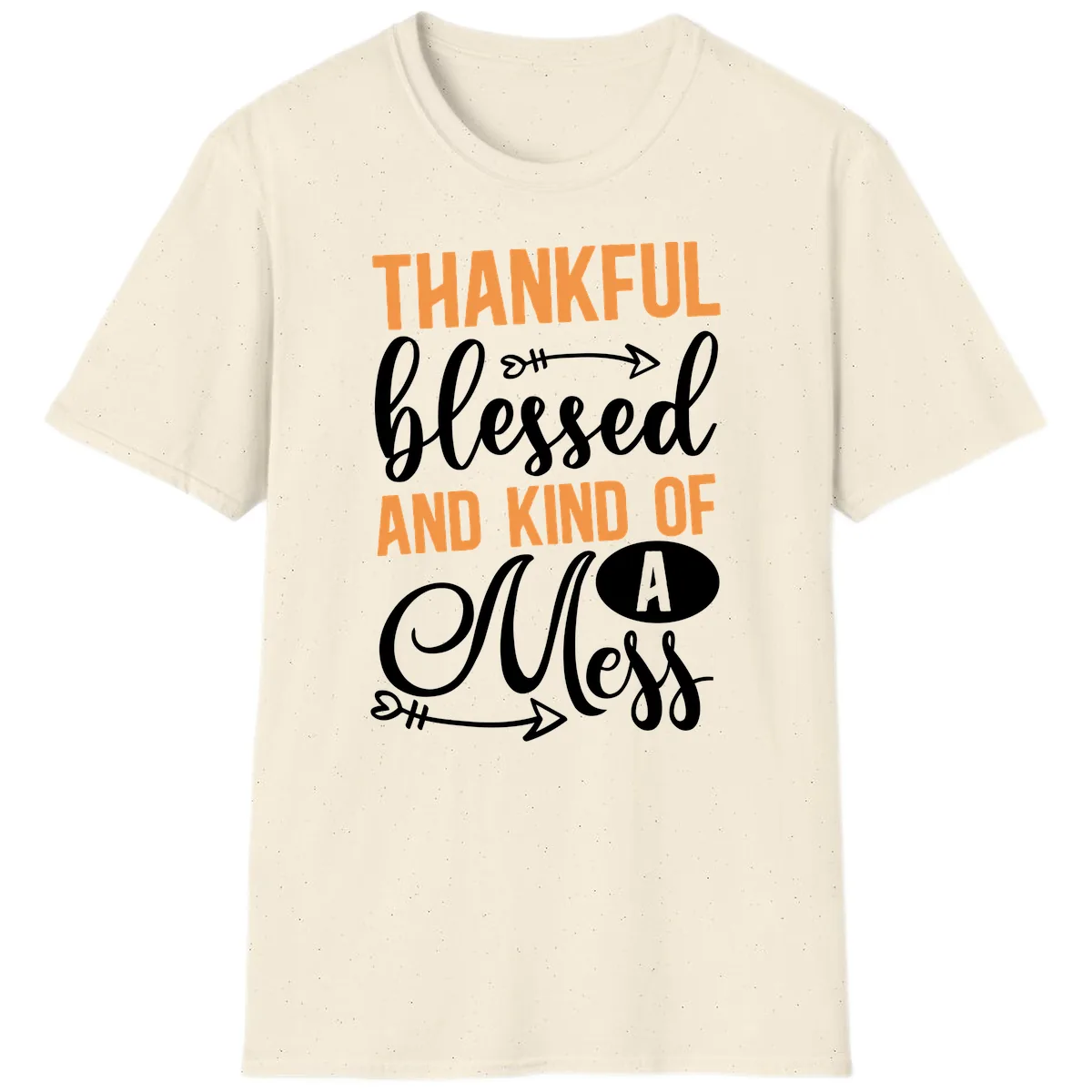 Thankful Blessed And Kind Of A Mess T-Shirt in Natural
