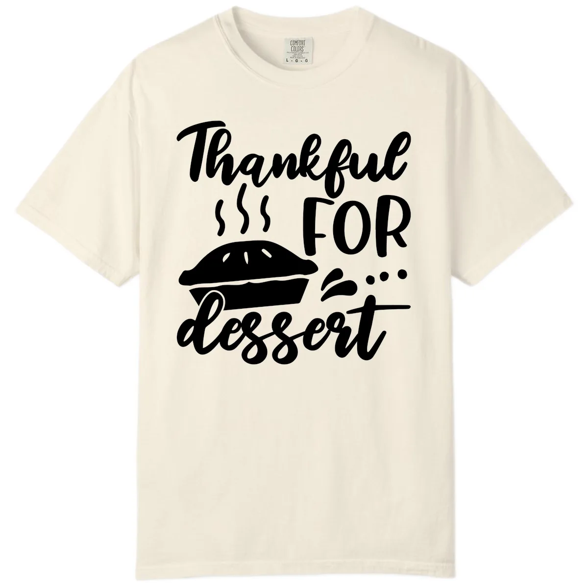 Thankful For Dessert Pie Design Comfort Color in Ivory