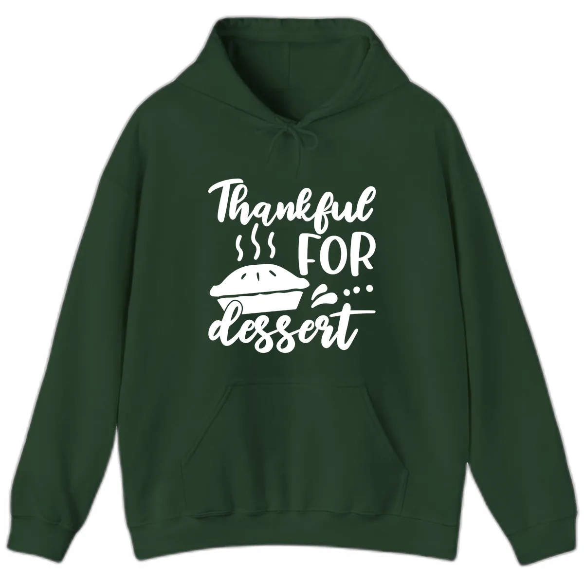 Thankful For Dessert Pie Design Hoodie in Forest Green