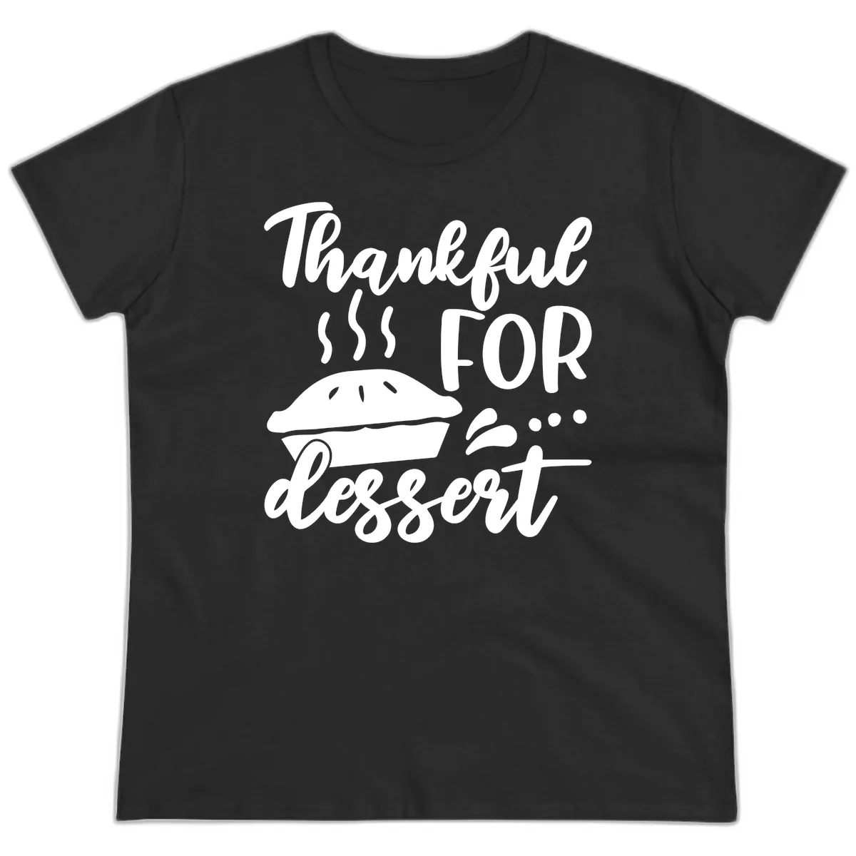 Thankful For Dessert Pie Design Ladies Tee in Black