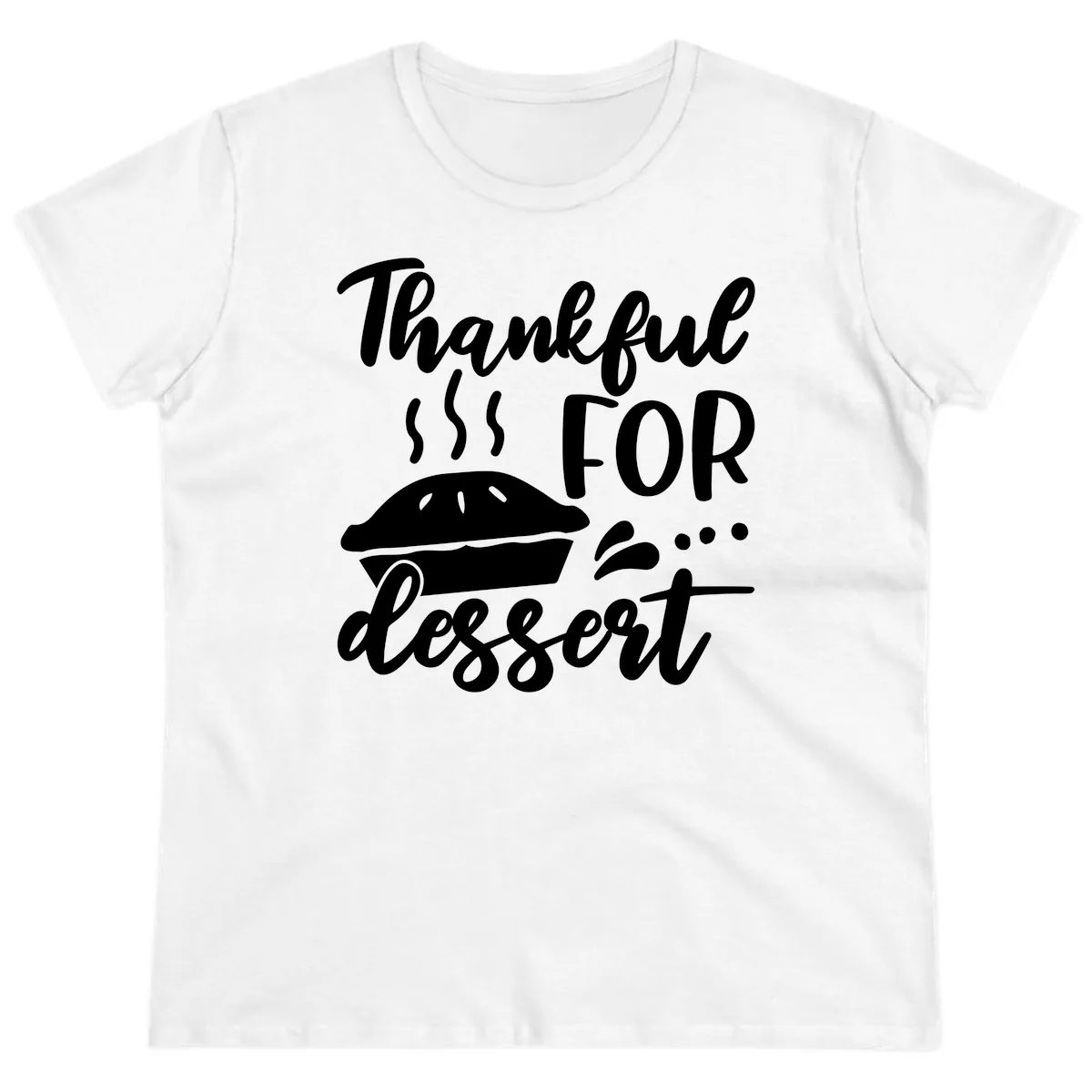 Thankful For Dessert Pie Design Ladies Tee in White
