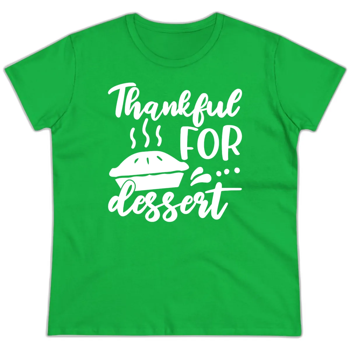 Thankful For Dessert Pie Design Ladies Tee in Irish Green