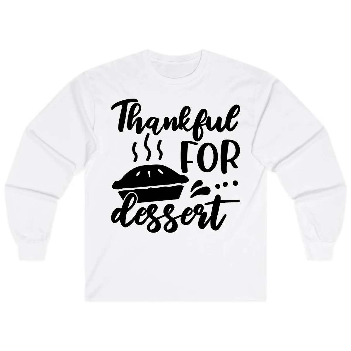 Thankful For Dessert Pie Design Long Sleeve in White