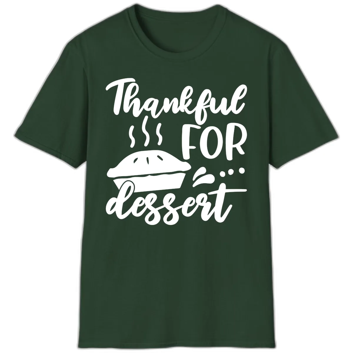 Thankful For Dessert Pie Design T-Shirt in Forest Green