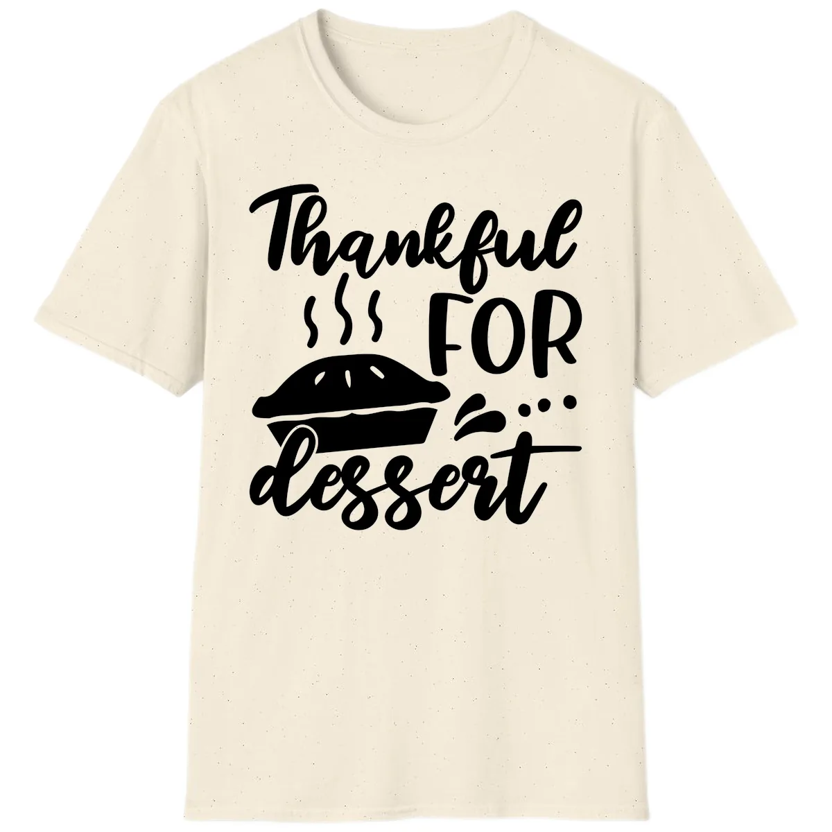 Thankful For Dessert Pie Design T-Shirt in Natural